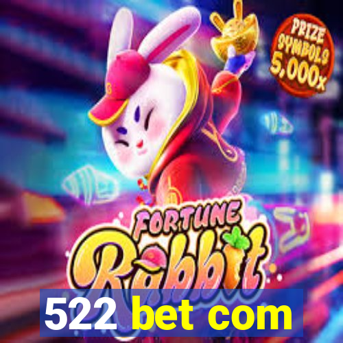 522 bet com